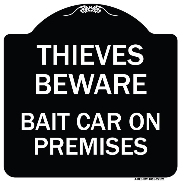 Signmission Thieves Beware Bait Car on Premises Heavy-Gauge Aluminum Architectural Sign, 18" H, BW-1818-22821 A-DES-BW-1818-22821 - main